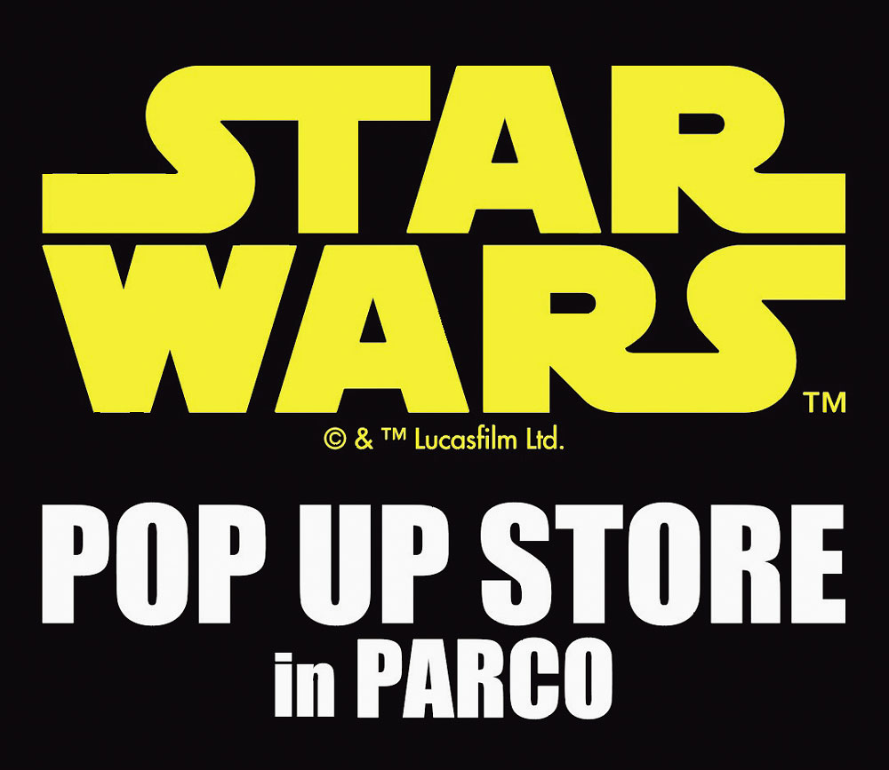 12／20（金）?2020／1／6（月）　映画『スター・ウォーズ／スカイウォーカーの夜明け』公開記念 STAR WARS™ POP UP STORE in PARCO